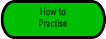 How to Practise